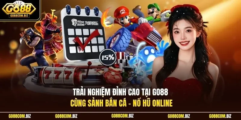 Trải nghiệm đỉnh cao tại Go88 cùng sảnh bắn cá - nổ hũ online